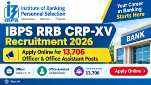 IBPS RRB CRP-XV Recruitment 2026 Apply Online for 13,706 Officer & Office Assistant Posts